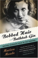 Bobbed Hair and Bathtub Gin: Writers Running Wild in the Twenties артикул 4153c.